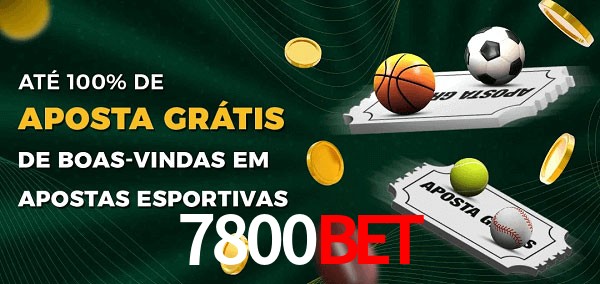 7800Bet Ate 100% de Aposta Gratis