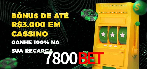 7800Bet melhor bônus de depósito